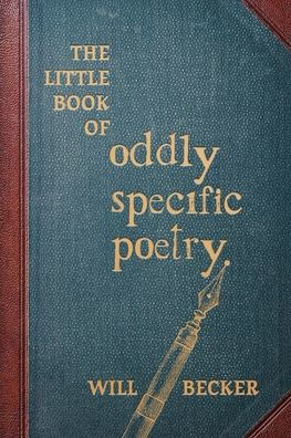 The Little Book of Oddly Specific Poetry