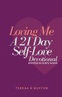 Loving Me: A 21 Day Self-Love Devotional Rooted in God's Word