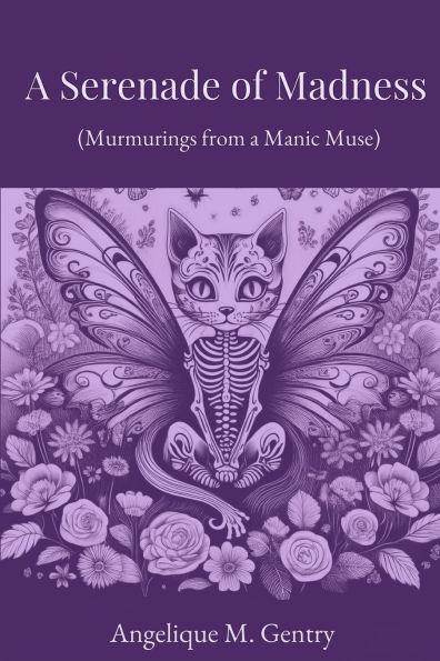 A Serenade of Madness: Murmurings from a Manic Muse
