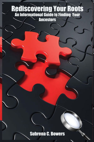 Rediscovering Your Roots: An Informational Guide to Finding your Ancestors