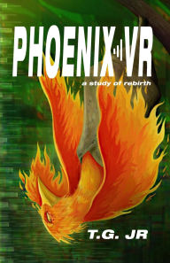 Download free ebooks for android phones Phoenix VR: A Study of Rebirth