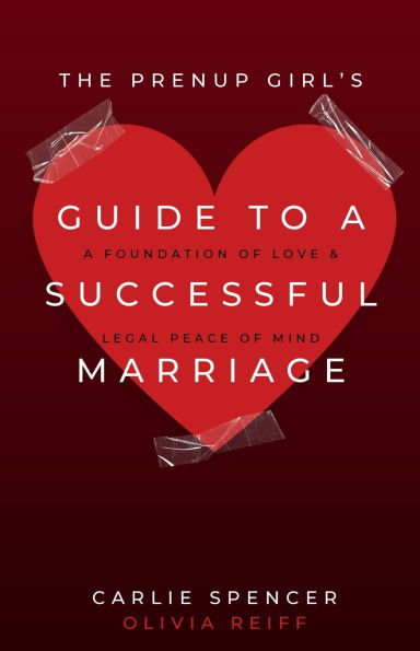 The Prenup Girl's Guide to a Successful Marriage: A Foundation of Love & Legal Peace of Mind