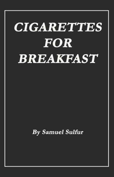 Cigarettes for Breakfast