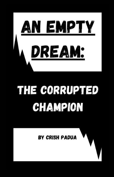 An Empty Dream: The Corrupted Champion
