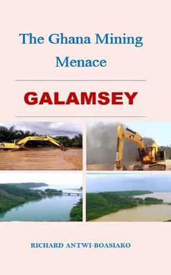 The Ghana Mining Menace
