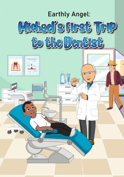 Earthly Angel Michael's First Trip to the Dentist