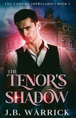 The Tenor's Shadow: An MM Vampire Bodyguard Romance