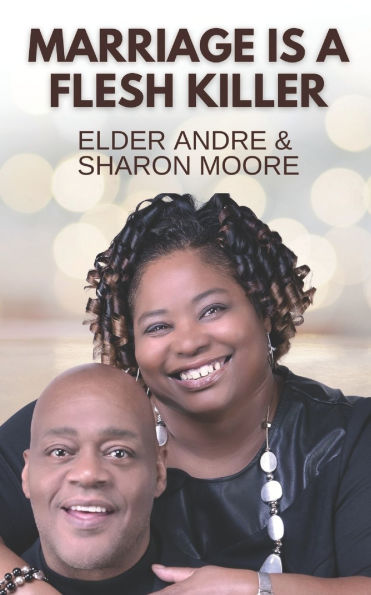 Marriage Is A Flesh Killer: Sustaining your marriage through God's word