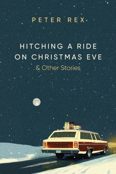 Hitching a Ride on Christmas Eve & Other Stories