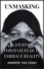 Unmasking: A Journey Through Fear to Embrace Reality