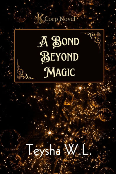 A Bond Beyond Magic- K Corp Novel Book 1