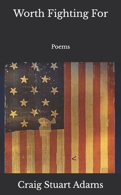 Worth Fighting For: Poems