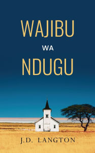 Title: Wajibu wa Ndugu, Author: J D Langton