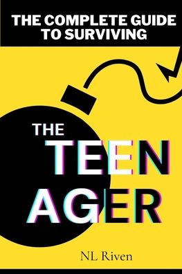 The Complete Guide To Surviving Teenager
