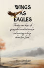 Wings as Eagles: Thirty-one days of prayerful meditation for cultivating a deep thirst for God