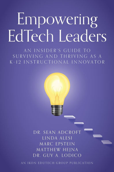 Empowering EdTech Leaders: An Insider's Guide to Surviving and Thriving as a K-12 Instructional Innovator