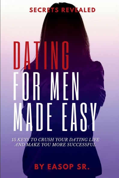 Dating For Men Made Easy