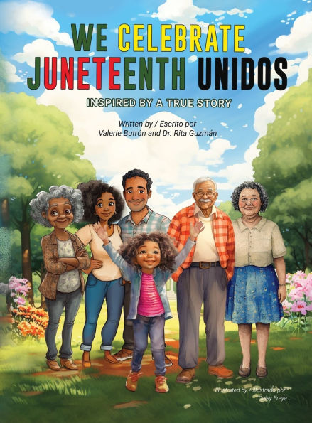 We Celebrate Juneteenth Unidos: Inspired by a true story