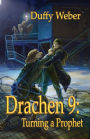 Drachen 9: Turning a Prophet
