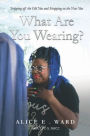 What Are You Wearing?: Stripping off the Old You and Strapping on the New You