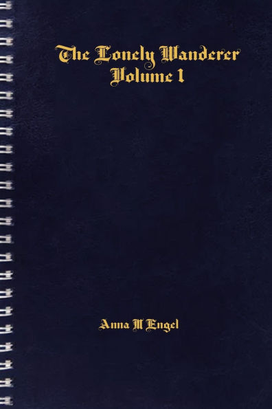 The Lonely Wanderer: Volume 1