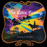 Title: The Little Cowboy That Talks To God, Author: Heather Guidry
