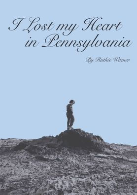 I Lost My Heart in Pennsylvania