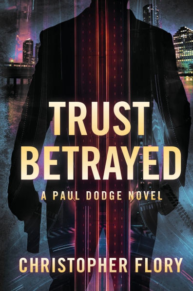 Trust Betrayed (Paul Dodge Novel #4)