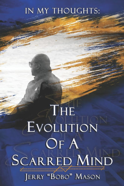 In My Thoughts: The Evolution of a Scarred Mind