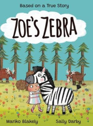 Title: Zoe's Zebra, Author: Mariko Blakely