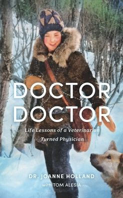 Doctor, Doctor: Life Lessons of a Veterinarian Turned Physician