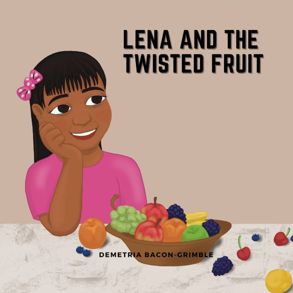 Lena And The Twisted Fruit