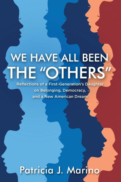 We Have All Been the "Others": Reflections of a First-Generation's Daughter on Belonging, Democracy and New American Dream