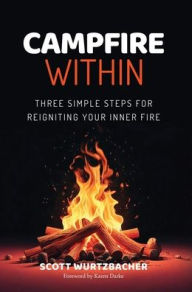 Title: Campfire Within, Author: Scott Wurtzbacher