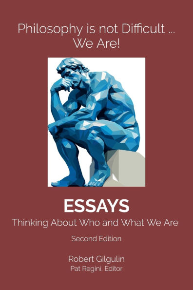 Philosophy is not Difficult ... We Are!: Thinking About Who and What Are
