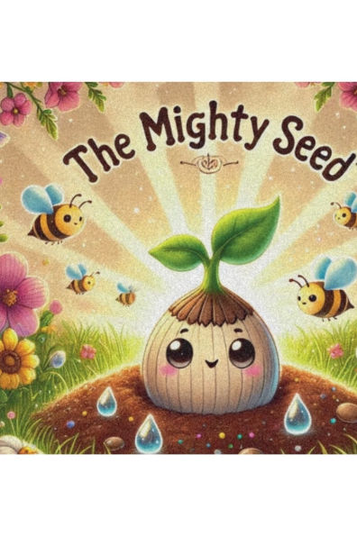 The mighty seed: A story of growth