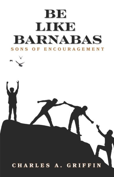 Be Like Barnabas: Sons of Encouragement