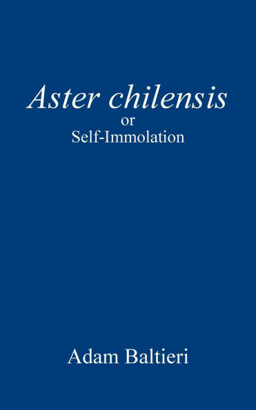 Aster chilensis: or Self-Immolation