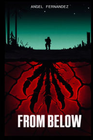 Title: From Below, Author: Angel P Fernandez