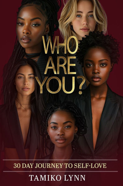 Who Are You?: 30 Day Journey to Self Love