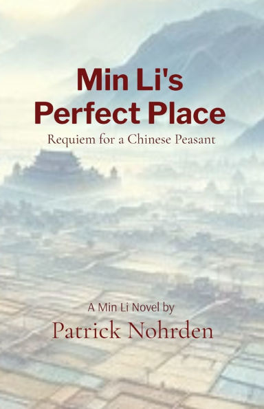 Min Li's Perfect Place: Requiem for a Chinese Peasent