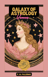 New release ebooks free download Galaxy of Astrology: Venus: by Paige Palermo ePub English version
