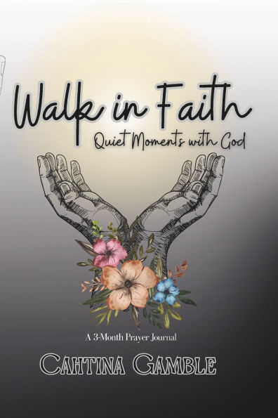 Walk in Faith: Quiet Moments with God