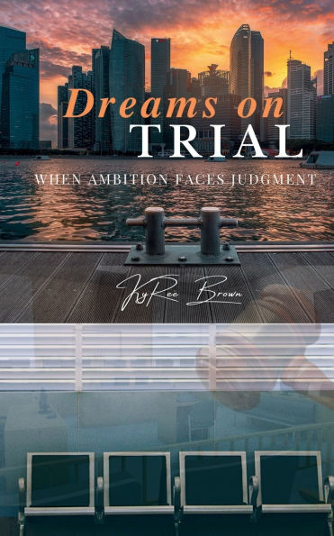 Dreams On Trial: When Ambition Faces Judgment