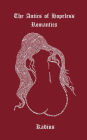 The Antics of Hopeless Romantics: A Collection of Poems Navigating Modern Love