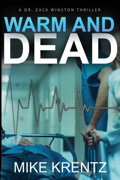 Warm and Dead: A Dr. Zack Winston Thriller