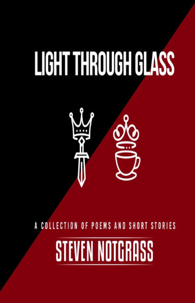 Light Through Glass: A Collection of Short Stories and Poems
