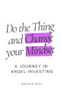 Do The Thing and Change Your Mindset: A Journey in Angel Investing