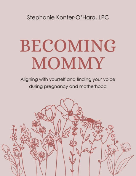Becoming Mommy: Aligning With Yourself and Finding Your Voice During Pregnancy and Motherhood