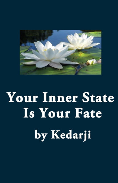 Your Inner State Is Your Fate